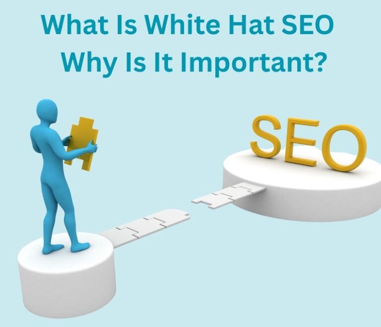 What Is White Hat SEO and Why Is It Important?